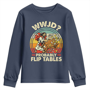 WWJD Probably Flip Tables Youth Sweatshirt Retro Christian Humor TS11 Navy Print Your Wear