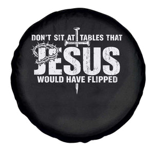 Dont Sit At Tables That Jesus Would Have Flipped Spare Tire Cover Funny Christian TS11 Print Your Wear
