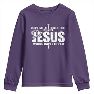 Dont Sit At Tables That Jesus Would Have Flipped Youth Sweatshirt Funny Christian TS11 Purple Print Your Wear