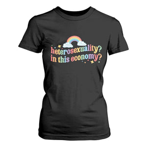 Funny Heterosexuality In This Economy T Shirt For Women Rainbow LGBTQ+ Pride TS11 Black Print Your Wear