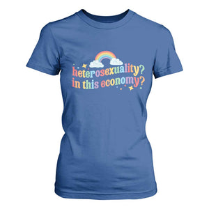 Funny Heterosexuality In This Economy T Shirt For Women Rainbow LGBTQ+ Pride TS11 Royal Blue Print Your Wear