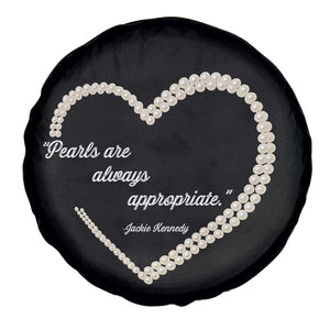 Pearls Are Always Appropriate Spare Tire Cover Jacqueline Kennedy Quotes TS11 Print Your Wear