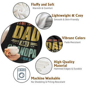 I Have Two Titles Dad And Grandpa I Rock Them Both Throw Blanket Father's Day Gift TS11 Print Your Wear
