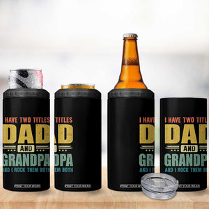 I Have Two Titles Dad And Grandpa I Rock Them Both 4 in 1 Can Cooler Tumbler Father's Day Gift TS11 Print Your Wear