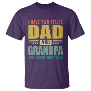 I Have Two Titles Dad And Grandpa I Rock Them Both T Shirt Father's Day Gift TS11 Purple Print Your Wear