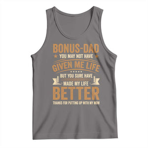 Bonus Dad Tank Top You May Not Have Given Me Life But You Sure Have Made My Life Better Stepdad TS11 Deep Heather Print Your Wear