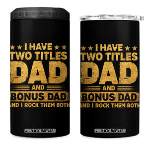 I Have Two Titles Dad And Bonus Dad I Rock Them Both 4 in 1 Can Cooler Tumbler Vintage Father's Day Gift TS11 One Size: 16 oz Black Print Your Wear