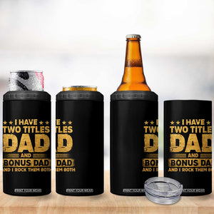 I Have Two Titles Dad And Bonus Dad I Rock Them Both 4 in 1 Can Cooler Tumbler Vintage Father's Day Gift TS11 Print Your Wear