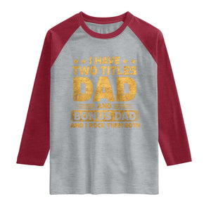I Have Two Titles Dad And Bonus Dad I Rock Them Both Raglan Shirt Vintage Father's Day Gift TS11 Heather Gray Heather Red Print Your Wear