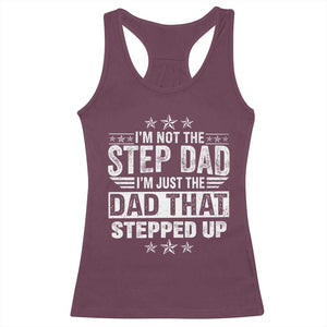 Bonus Dad Racerback Tank Top I Am Not The Step Dad I Am Just The Dad That Stepped Up TS11 Maroon Print Your Wear