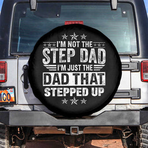 Bonus Dad Spare Tire Cover I Am Not The Step Dad I Am Just The Dad That Stepped Up TS11 No hole Black Print Your Wear