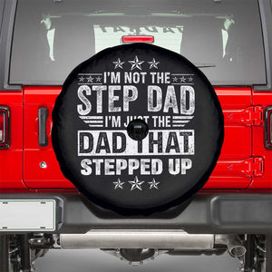 Bonus Dad Spare Tire Cover I Am Not The Step Dad I Am Just The Dad That Stepped Up TS11 Black Print Your Wear