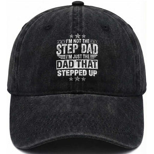 Bonus Dad Washed Cotton Baseball Cap I Am Not The Step Dad I Am Just The Dad That Stepped Up TS11 Print Your Wear