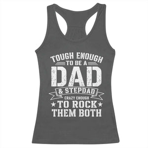 Bonus Dad Racerback Tank Top Tough Enough To Be A Dad And Stepdad Crazy Enough To Rock Them Both TS11 Dark Heather Print Your Wear