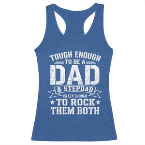 Bonus Dad Racerback Tank Top Tough Enough To Be A Dad And Stepdad Crazy Enough To Rock Them Both TS11 Royal Blue Print Your Wear
