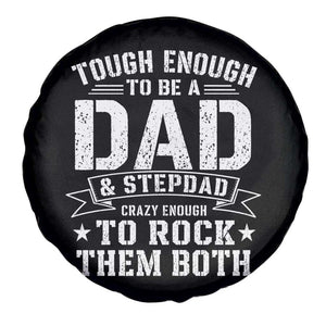 Bonus Dad Spare Tire Cover Tough Enough To Be A Dad And Stepdad Crazy Enough To Rock Them Both TS11 Print Your Wear