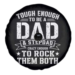 Bonus Dad Spare Tire Cover Tough Enough To Be A Dad And Stepdad Crazy Enough To Rock Them Both TS11 Print Your Wear