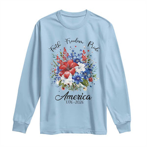 Floral 250th Anniversary Long Sleeve Shirt Faith Freedom Pride 4th of July 1776 2026