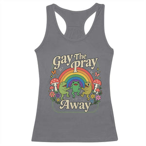 Gay The Pray Away Queer Frog LGBTQ Racerback Tank Top TS11 Charcoal Print Your Wear