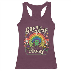 Gay The Pray Away Queer Frog LGBTQ Racerback Tank Top TS11 Maroon Print Your Wear