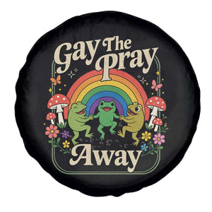 Gay The Pray Away Queer Frog LGBTQ Spare Tire Cover TS11 Print Your Wear