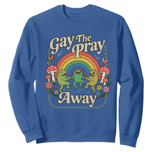 Gay The Pray Away Queer Frog LGBTQ Sweatshirt TS11 Royal Blue Print Your Wear