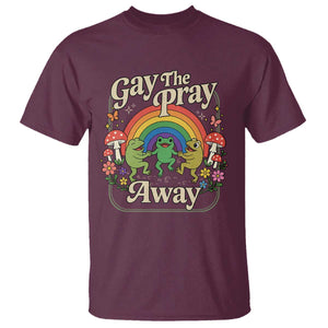 Gay The Pray Away Queer Frog LGBTQ T Shirt TS11 Maroon Print Your Wear