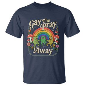 Gay The Pray Away Queer Frog LGBTQ T Shirt TS11 Navy Print Your Wear