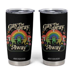 Gay The Pray Away Queer Frog LGBTQ Tumbler Cup TS11 Black Print Your Wear