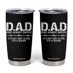 Dads Against Diapers It's Not Just A Job It's A Doody Tumbler Cup Funny Gun New Dad