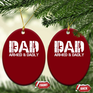 Armed And Dadly Dad Ceramic Ornament Fathers Day Pro Gun Owner TS11 Print Your Wear