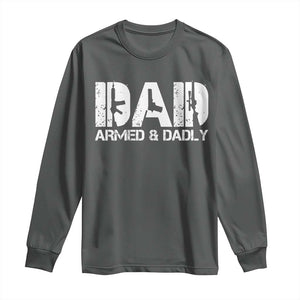 Armed And Dadly Dad Long Sleeve Shirt Fathers Day Pro Gun Owner
