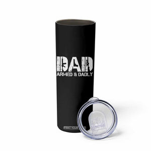 Armed And Dadly Dad Skinny Tumbler Fathers Day Pro Gun Owner