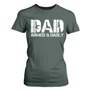 Armed And Dadly Dad T Shirt For Women Fathers Day Pro Gun Owner