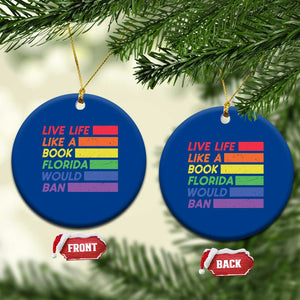 Live Life Like A Book Florida Would Ban LGBTQ Ally Pride Ceramic Ornament
