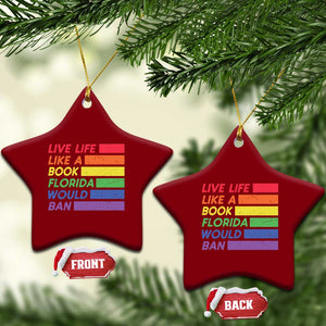 Live Life Like A Book Florida Would Ban LGBTQ Ally Pride Ceramic Ornament