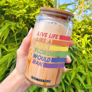 Live Life Like A Book Florida Would Ban LGBTQ Ally Pride Glass Can