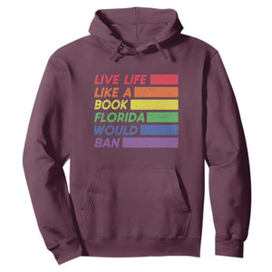 Live Life Like A Book Florida Would Ban LGBTQ Ally Pride Hoodie