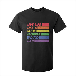 Live Life Like A Book Florida Would Ban LGBTQ Ally Pride T Shirt For Kid