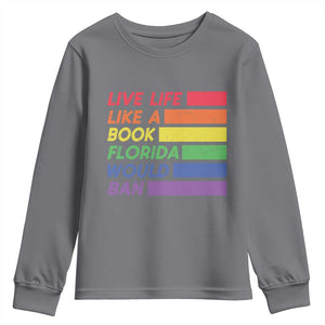 Live Life Like A Book Florida Would Ban LGBTQ Ally Pride Youth Sweatshirt