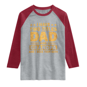 I Have Two Titles Dad And Grandpa I Rock Them Both Raglan Shirt Vintage Father's Day Gift TS11 Heather Gray Heather Red Print Your Wear