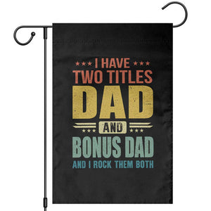 I Have Two Titles Dad And Bonus Dad I Rock Them Both Garden Flag Father's Day Gift TS11 Black Print Your Wear
