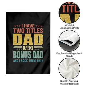 I Have Two Titles Dad And Bonus Dad I Rock Them Both Garden Flag Father's Day Gift TS11 Print Your Wear