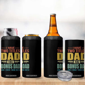 I Have Two Titles Dad And Bonus Dad I Rock Them Both 4 in 1 Can Cooler Tumbler Father's Day Gift TS11 Print Your Wear