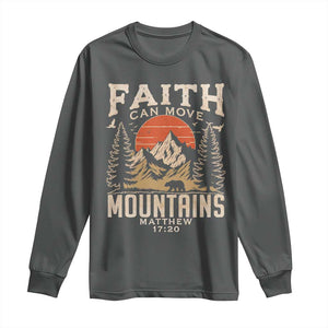 Faith Can Move Mountains Long Sleeve Shirt Religious Christian Camping TS11 Dark Heather Print Your Wear
