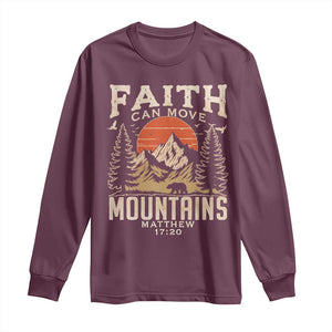 Faith Can Move Mountains Long Sleeve Shirt Religious Christian Camping TS11 Maroon Print Your Wear
