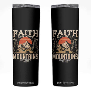 Faith Can Move Mountains Skinny Tumbler Religious Christian Camping TS11 Black Print Your Wear