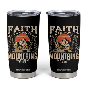 Faith Can Move Mountains Tumbler Cup Religious Christian Camping TS11 Black Print Your Wear