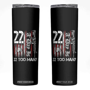 Suicide Awareness PTSD Veteran Skinny Tumbler 22 A Day Is Too Many Vintage American Flag TS11 Black Print Your Wear