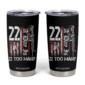 Suicide Awareness PTSD Veteran Tumbler Cup 22 A Day Is Too Many Vintage American Flag TS11 Black Print Your Wear